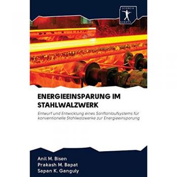 ENERGIEEINSPARUNG IM STAHLWALZWERK: Entwurf und Entwicklung eines Sanftanlaufsystems für konventionelle Stahlwalzwerke zur Energieeinsparung