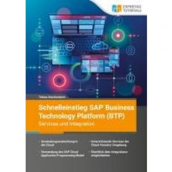 Steckenborn, Tobias: Schnelleinstieg SAP Business Technology Platform (BTP)