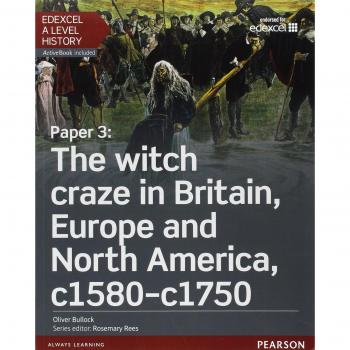 Edexcel A Level History, Paper 3: The witch craze in Britain, Europe and North America c1580-c1750 Student Book + ActiveBook