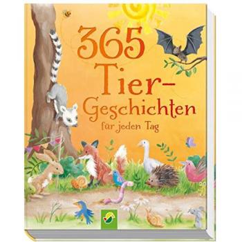365 Tiergeschichten für jeden Tag: Geschichten, Gedichte und Reime für jeden Tag des Jahres