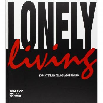 Lonely living. L'architettura dello spazio primario
