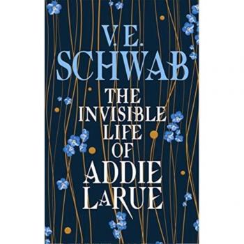 Schwab, V. E. The Invisible Life Of Addie Larue