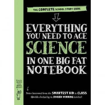 Everything You Need to Ace Science in One Big Fat Notebook