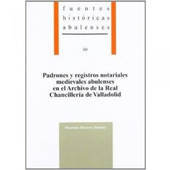 Padrones y registros notariales medievales abulenses en el Archivo de la Real Chancillería de Valladolid