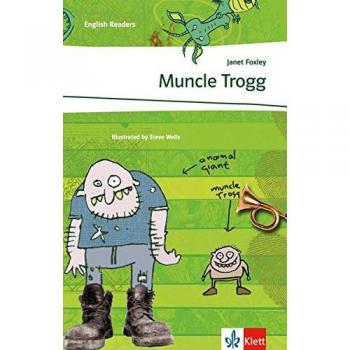 Janet Foxley Muncle Trogg: Schulausgabe Für Das Niveau A2, Ab Dem 3. Lernjahr. Ungekürzer Englischer Originaltext Mit Annotationen (Klett English Readers (Landeskunde))