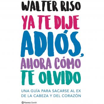 YA TE DIJE ADIÓS, AHORA CÓMO TE OLVIDO