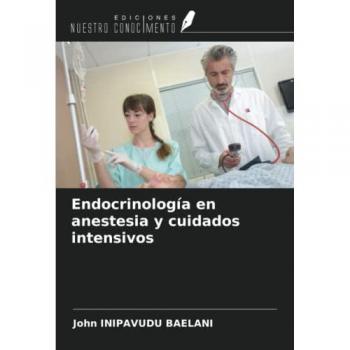 Baelani, John INIPAVUDU: Endocrinología en anestesia y cuidados intensivos