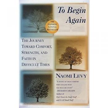 Levy, Naomi: To Begin Again: The Journey Toward Comfort, Strength, and Faith in Difficult Times