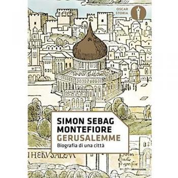 Gerusalemme. Biografia di una cittÃ 