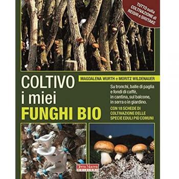 Coltivo i miei funghi bio. Sui tronchi, balle di paglia e fondi di caffè, in cantina, sul balcone, in serra o in giardino