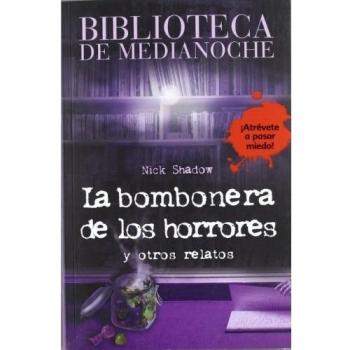 La bombonera de los horrores y otros relatos. Biblioteca de la medianoche