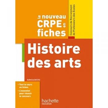Histoire des arts : Le nouveau CRPE en fiches