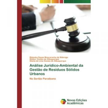 Análise Jurídico-Ambiental da Gestão de Resíduos Sólidos Urbanos: No Sertão Paraibano