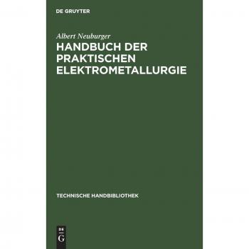 Handbuch der Praktischen Elektrometallurgie