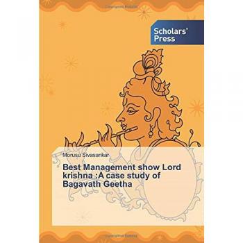 Sivasankar, Morusu: Best Management show Lord krishna :A case study of Bagavath Geetha