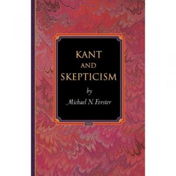 Forster, Michael N.: Kant and Skepticism