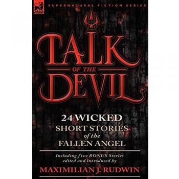 Talk of the Devil: Twenty-Four Classic Short Stories of the Fallen Angel-Including Five Bonus Stories