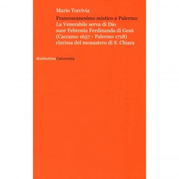 Francescanesimo mistico a Palermo. La venerabile serva di Dio Suor Febronia Ferdinanda di Gesù
