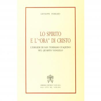 Lo spirito e l'«Ora» di Cristo. L'esegesi di san Tommaso d'Aquino sul quarto vangelo