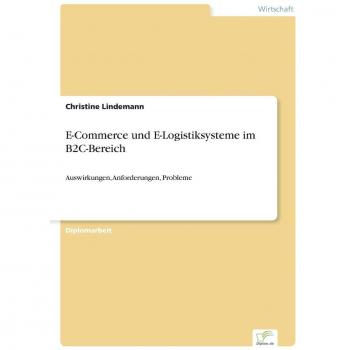 Lindemann, Christine: E-Commerce und E-Logistiksysteme im B2C-Bereich