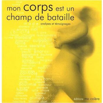 Mon corps est un champ de bataille : Analyses et témoignages