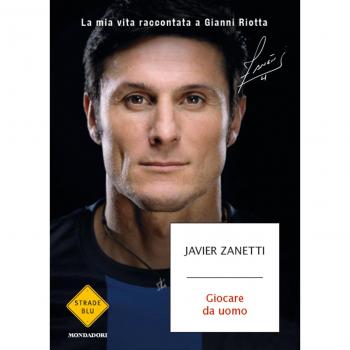 Giocare da uomo. La mia vita raccontata a Gianni Riotta