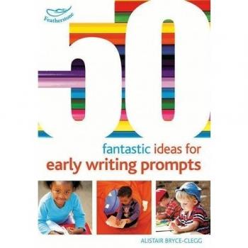 Alistair Bryce-Clegg 50 Fantastic Ideas for Early Writing Prompts (Paperback)