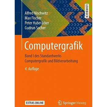 Computergrafik: Band I des Standardwerks Computergrafik und Bildverarbeitung