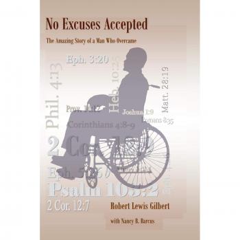 No Excuses Accepted: The Amazing Story of a Man Who Overcame