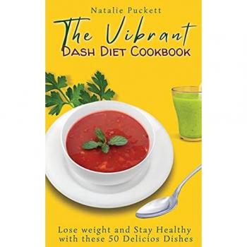 Puckett, Natalie: The Vibrant Dash Diet Cookbook