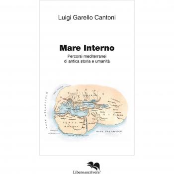 Mare interno. Percorsi mediterranei di antica storia e umanità