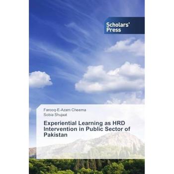 Cheema, Farooq-E-Azam: Experiential Learning as HRD Intervention in Public Sector of Pakistan