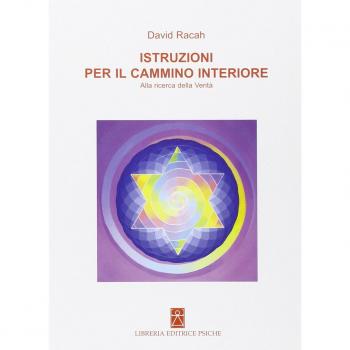 Istruzioni per il cammino interiore. Alla ricerca della verità