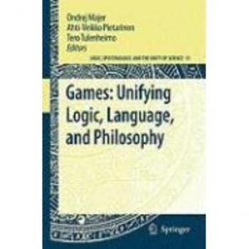 Games: Unifying Logic Language and Philosophy