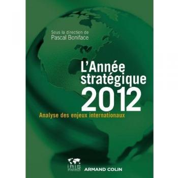 L'Année stratégique 2012: Analyse des enjeux internationaux