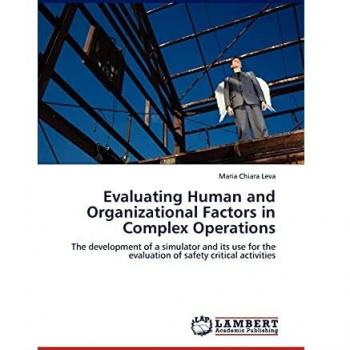 Evaluating Human and Organizational Factors in Complex Operations