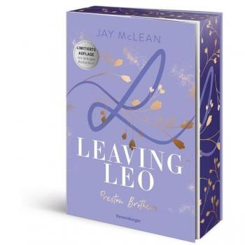 Mclean, Jay: Preston Brother, Band 3: Leaving Leo (Limitierte Auflage mit Farbschnitt | Sexy New Adult Romance über drei unwiderstehliche Brüder aus einer charmanten Großfamilie)