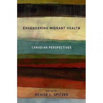 Engendering Migrant Health: Canadian Perspectives