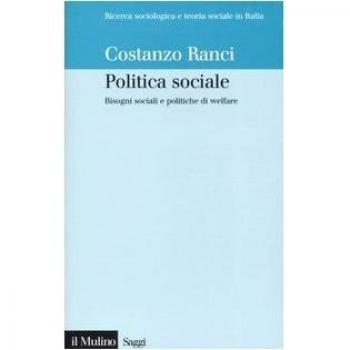Politica sociale. Bisogni sociali e politiche di welfare