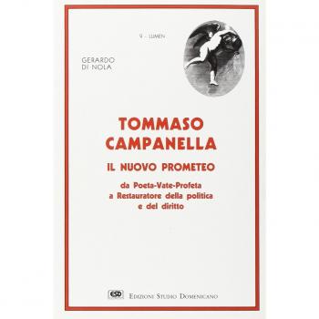 Tommaso Campanella il nuovo Prometeo. Da poeta-vate-profeta a restauratore della politica e del diritto