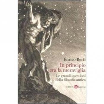 In principio era la meraviglia. Le grandi questioni della filosofia antica