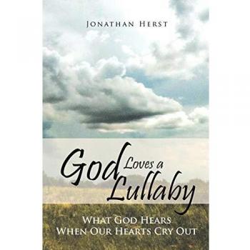 God Loves a Lullaby: What God Hears When Our Hearts Cry Out