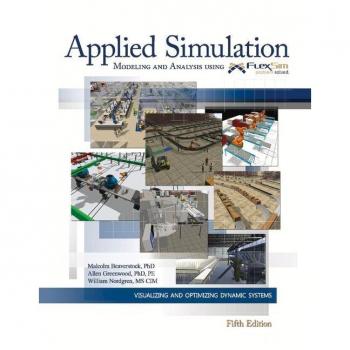Applied Simulation Modeling and Analysis Using Flexsim by Malcolm Beaverstock & Allen Greenwood & William Nordgren