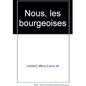 Nous, les bourgeoises (Presses-Pocket)