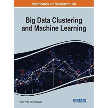 Handbook of Research on Big Data Clustering and Machine Learning