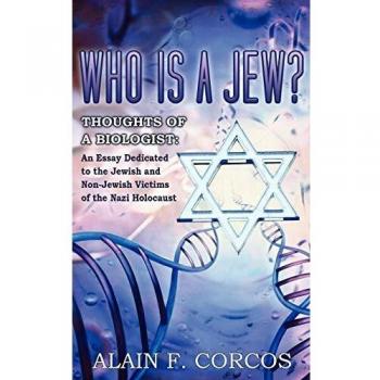 Who is a Jew? Thoughts of a Biologist: An Essay Dedicated to the Jewish and Non-Jewish Victims of the Nazi Holocaust