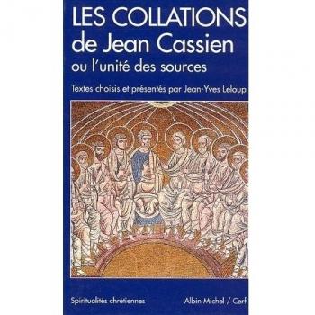 Collations de Jean Cassien Ou L'Unite Des Sources (Les) (Collections Spiritualites)
