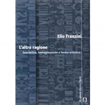 L' altra ragione. Sensibilità, immaginazione e forma artistica