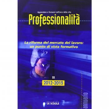 Professionalità. La riforma del mercato del lavoro: un punto di vista formativo