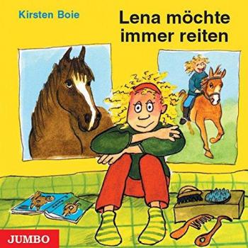 Lena möchte immer reiten. CD: Gesprochen von der Autorin